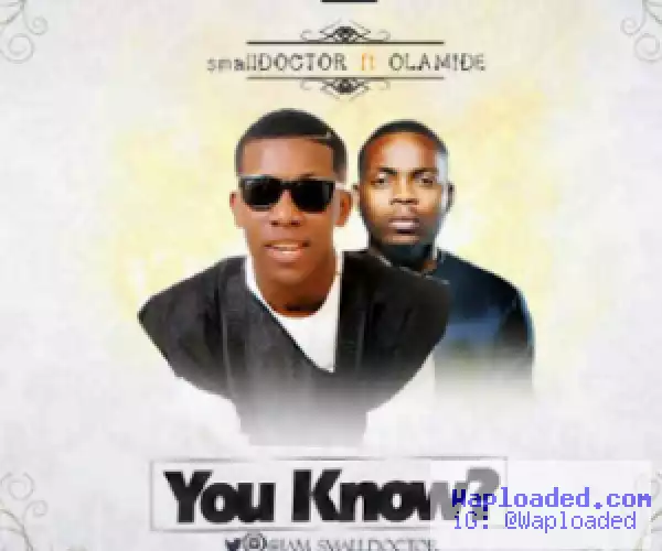 Behind-The-Scenes Video: Small Doctor ft Olamide – You Know